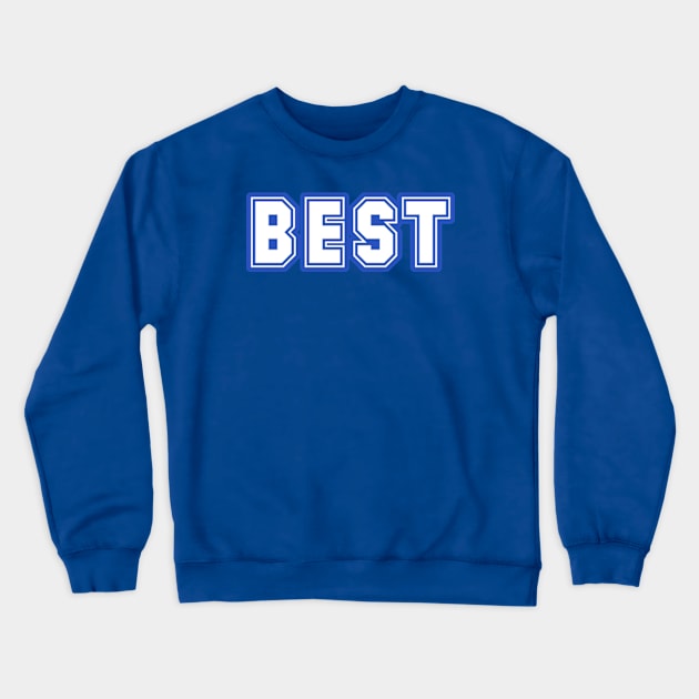 Best Crewneck Sweatshirt by coralwire